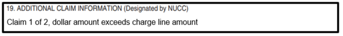 Claim One: Displaying block 19 of the 1500 claim form to idenitify claim XX of XX and the dollar amount exceeds charge line amount.
